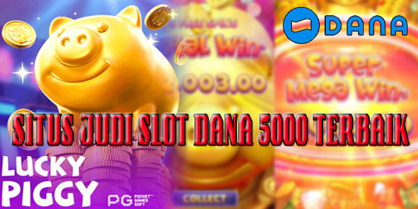 Situs Judi Slot Dana 5000 Terbaik dan Terpercaya 2023 Jackpot Terbesar Lucky Piggy
