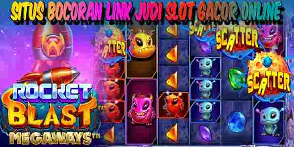 Situs Bocoran Slot Gacor Online Terbaik dan Terpercaya Rocket Blast Megaways